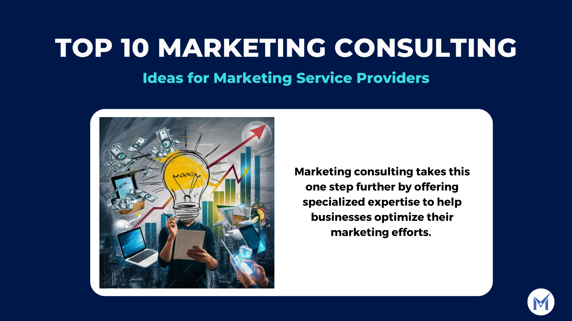 Top 10 Marketing Consulting Ideas for Marketing Service Providers